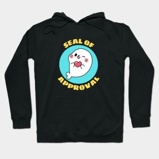 Seal Of Approval | Cute Seal Pun Hoodie